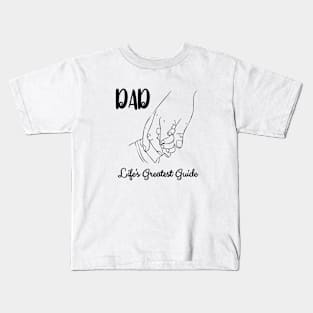 Dad, Life's Greatest Guide, Gift for Father Kids T-Shirt